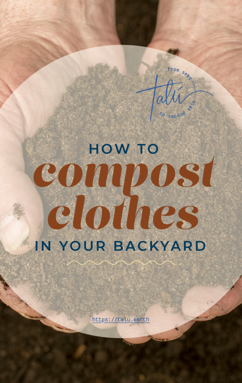 How to Compost Clothes in your Backyard T A L Ú