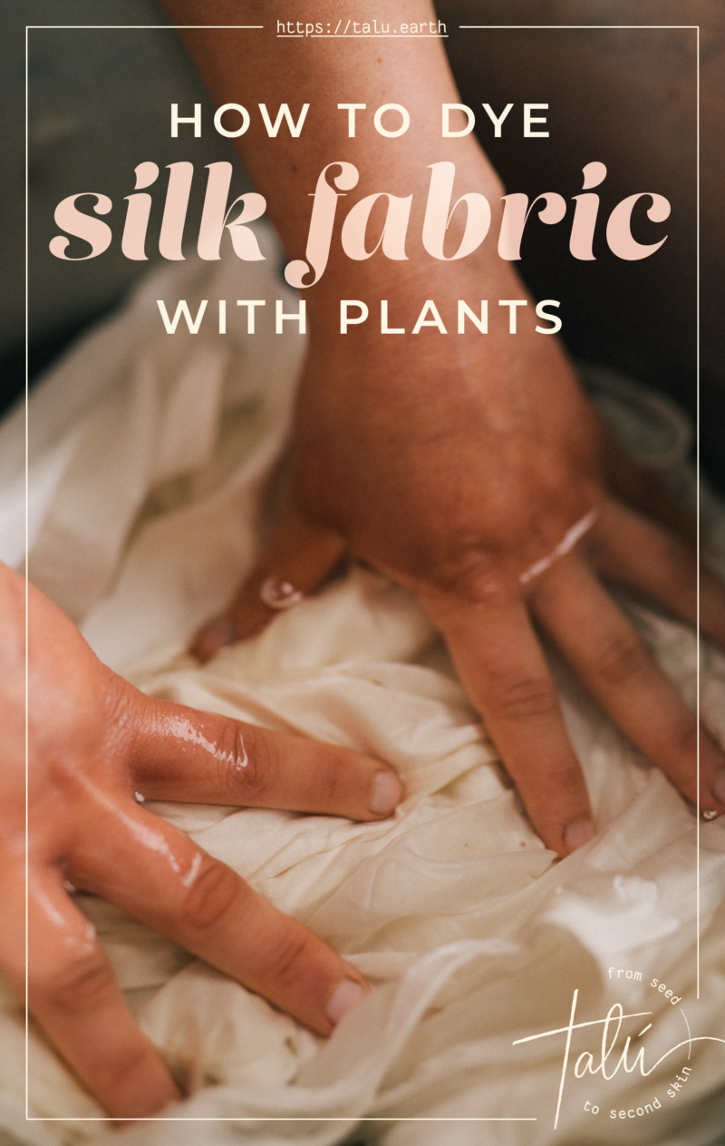 How to Dye Silk Fabric With Plants T A L Ú